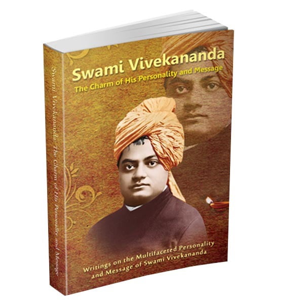 Swami Vivekananda - The Charm of His Personality and Message Swami Vivekananda - The Charm of His Personality and Message