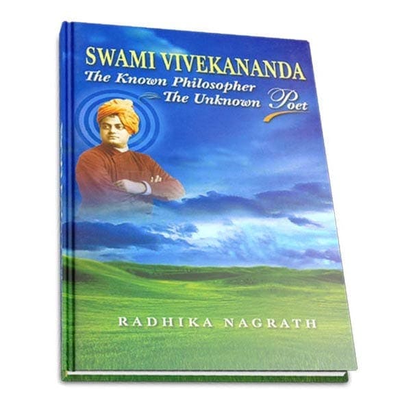 Swami Vivekananda - The Known Philosopher The Unknown Poet