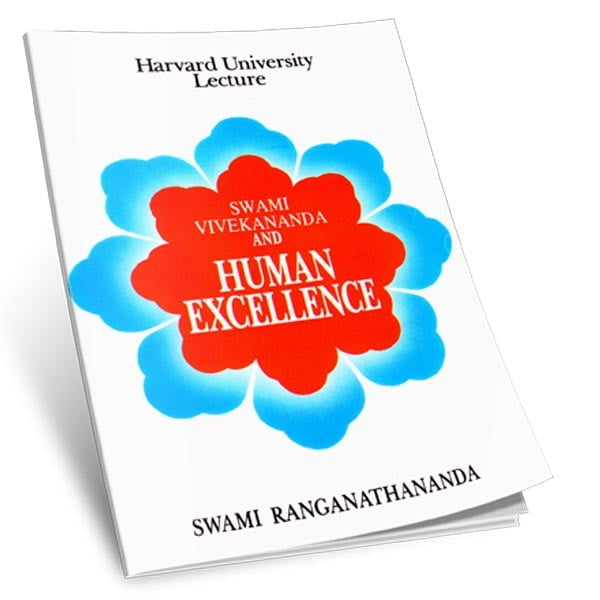 Swami Vivekananda and Human Excellence Swami Vivekananda and Human Excellence