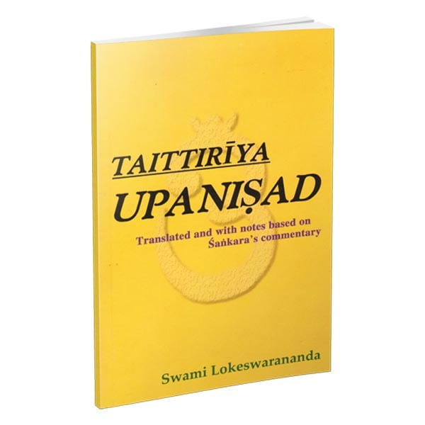 Taittiriya Upanishad - Translated By Swami Lokeswarananda Taittiriya Upanishad - Translated By Swami Lokeswarananda