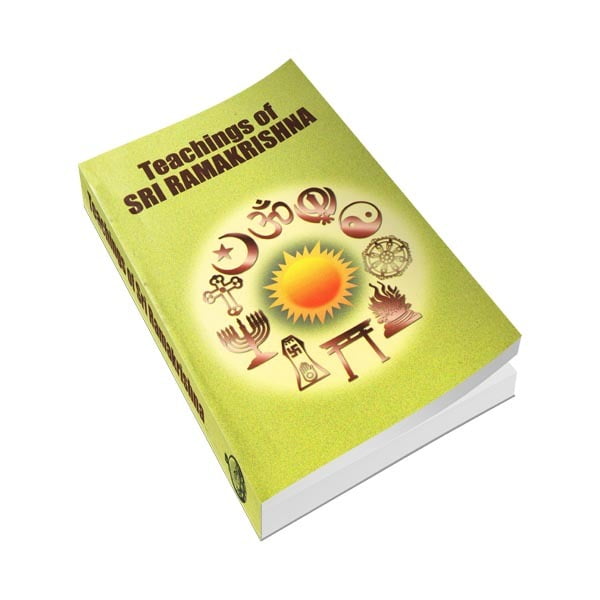 Teachings of Sri Ramakrishna Teachings of Sri Ramakrishna