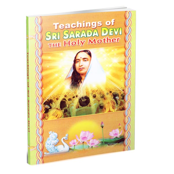Teachings of Sri Sarada Devi The Holy Mother