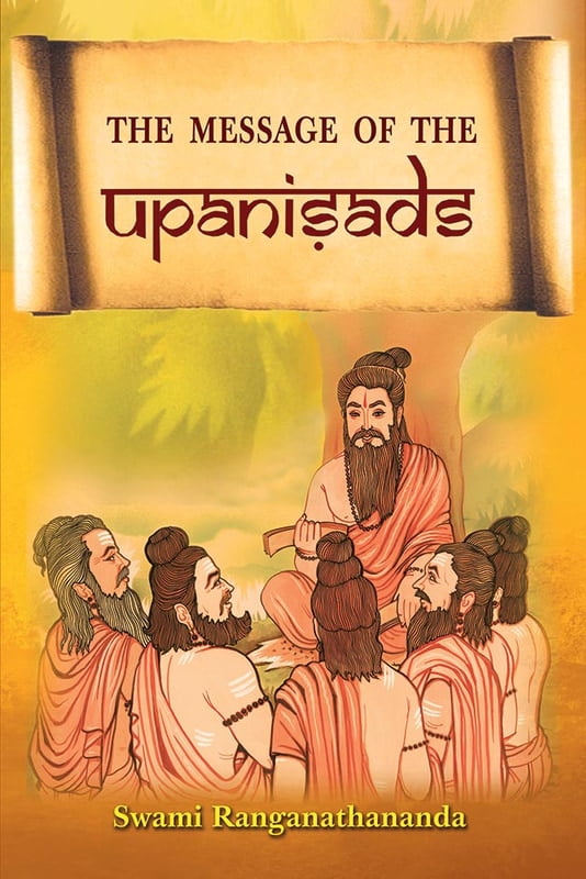 The Message of the Upanishads The Message of the Upanishads
