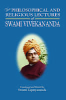 The Philosophical and Religious Lectures of Swami Vivekananda The Philosophical and Religious Lectures of Swami Vivekananda