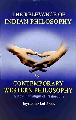 The Relevance of Indian Philosophy to Contemporary Western Philosophy (English) (Deluxe)