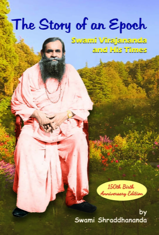 The Story of an Epoch - Swami Virajananda and His Times The Story of an Epoch - Swami Virajananda and His Times