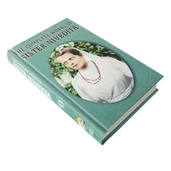 The Complete Works of Sister Nivedita Volume - 1 The Complete Works of Sister Nivedita Volume - 1