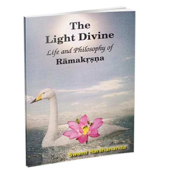 The Light Divine - Life and Philosophy of Ramakrishna