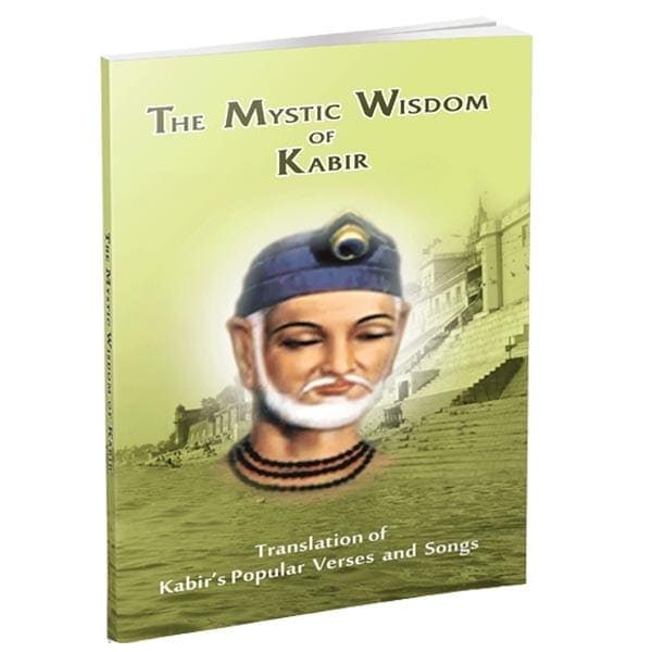 The Mystic Wisdom of Kabir