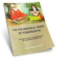 The Philosophical Verses of Yogavasishtha The Philosophical Verses of Yogavasishtha