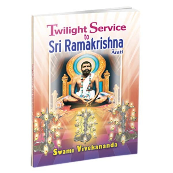 Twilight Service to Sri Ramakrishna Twilight Service to Sri Ramakrishna