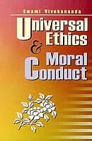 Universal Ethics and Moral Conduct