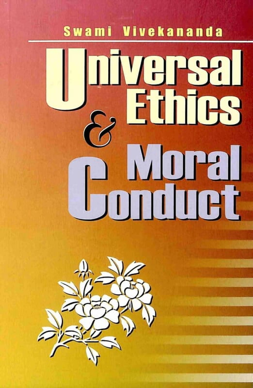 Universal Ethics and Moral Conduct