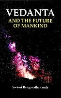 Vedanta and the Future of Mankind