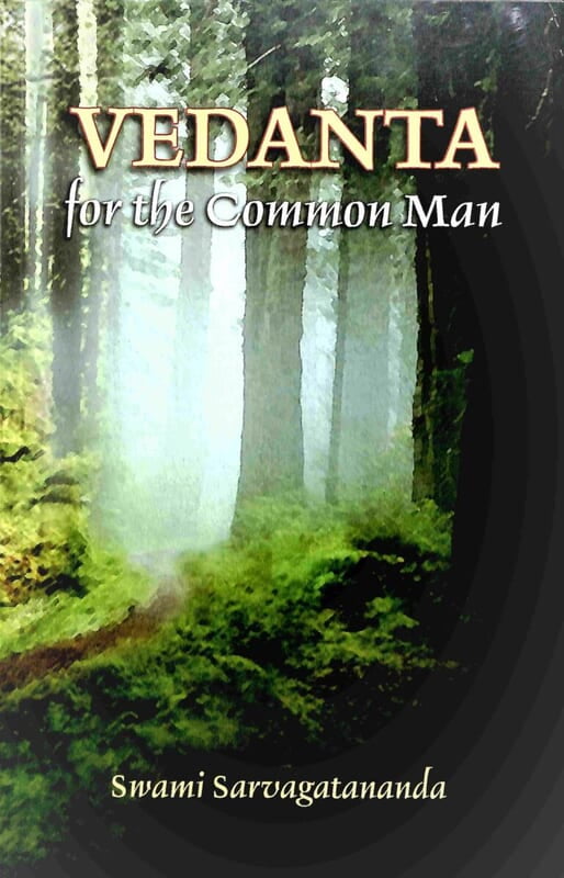 Vedanta for the Common Man Vedanta for the Common Man