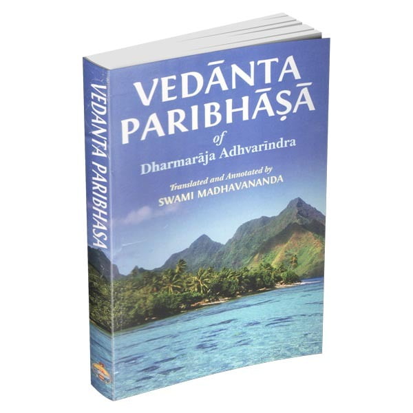 Vedanta Paribhasa of Dharmaraja Adhvarindra Vedanta Paribhasa of Dharmaraja Adhvarindra