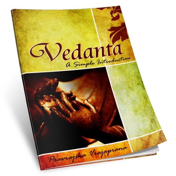 Vedanta - A Simple Introduction Vedanta - A Simple Introduction
