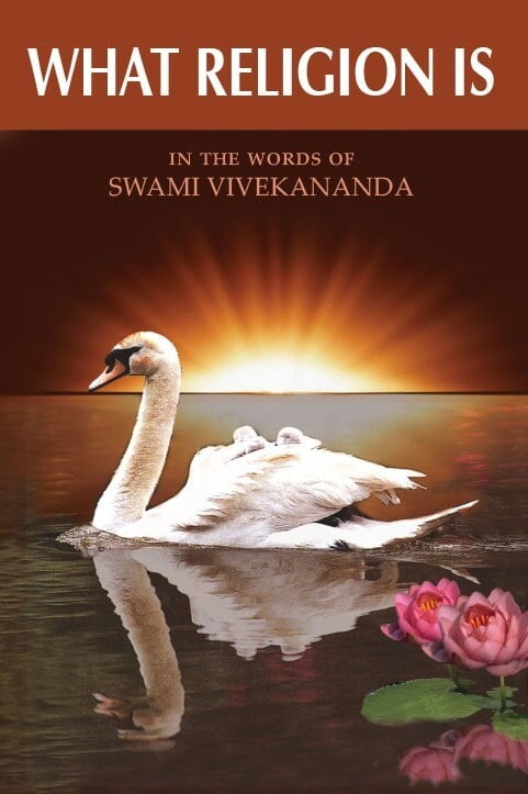 What Religion Is - In the words of Swami Vivekananda