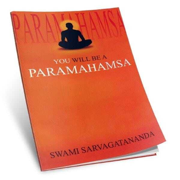 You will be a Paramahamsa You will be a Paramahamsa