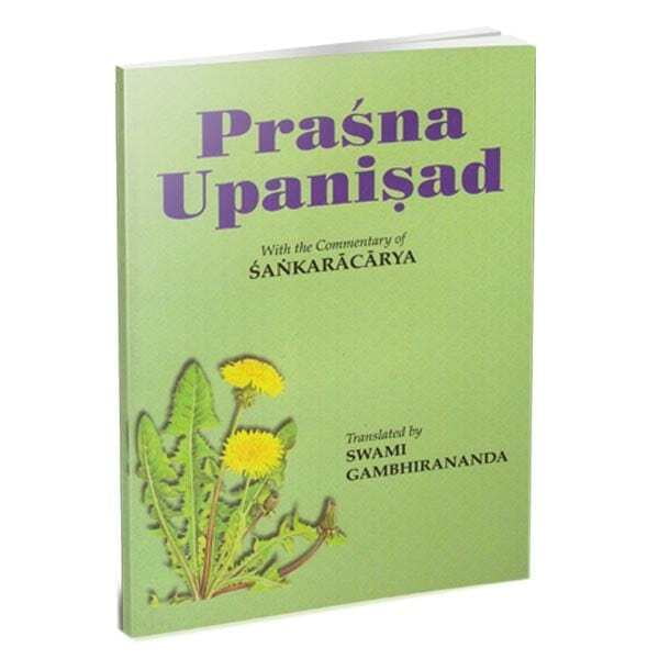 Prasna Upanishad - Translated By Swami Gambhirananda Prasna Upanishad - Translated By Swami Gambhirananda
