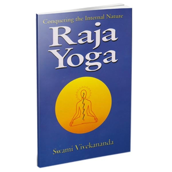 Raja Yoga - Conquering the Internal Nature Raja Yoga - Conquering the Internal Nature